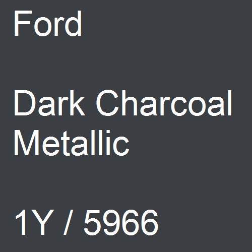 Ford, Dark Charcoal Metallic, 1Y / 5966.